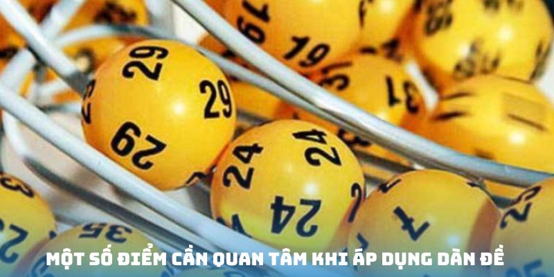 Nắm rõ một số chú ý quan tâm khi tạo dàn lô