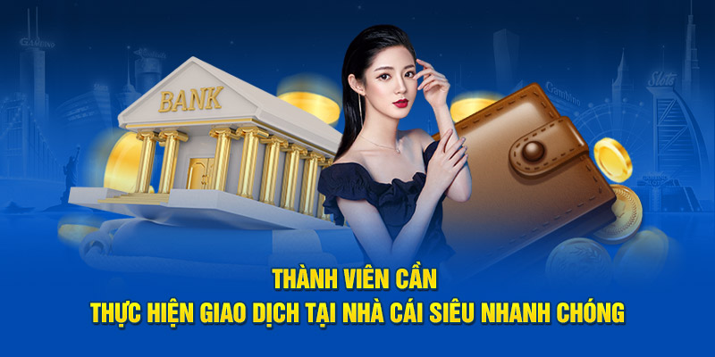 Các bước thực hiện giao dịch tại nhà cái siêu nhanh chóng